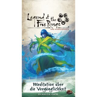 Legend of the 5 Rings LCG: Meditation über die Vergänglichkeit Dynastie-Pack Kaiserreich-6 (DE)
